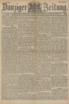Danziger Zeitung. Jg.31, № 17169 (13 Juli 1888) - Abend-Ausgabe.