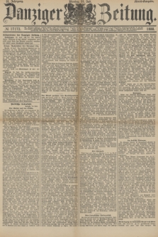 Danziger Zeitung. Jg.31, № 17173 (16 Juli 1888) - Abend-Ausgabe.