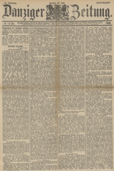 Danziger Zeitung. Jg.31, № 17181 (20 Juli 1888) - Abend-Ausgabe.