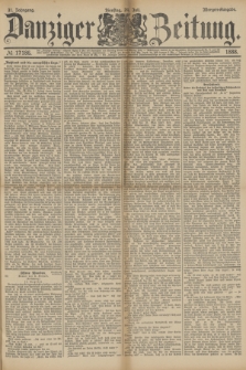 Danziger Zeitung. Jg.31, № 17186 (24 Juli 1888) - Morgen-Ausgabe.