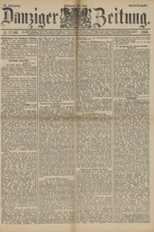 Danziger Zeitung. Jg.31, № 17189 (25 Juli 1888) - Abend-Ausgabe.