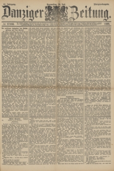 Danziger Zeitung. Jg.31, № 17190 (26 Juli 1888) - Morgen-Ausgabe.