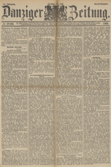 Danziger Zeitung. Jg.31, № 17199 (31 Juli 1888) - Abend-Ausgabe.