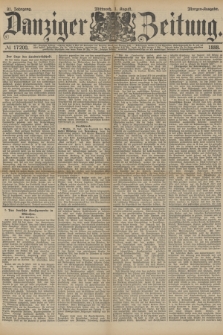 Danziger Zeitung. Jg.31, № 17200 (1 August 1888) - Morgen-Ausgabe.