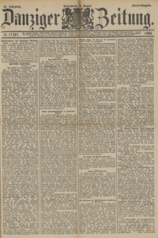 Danziger Zeitung. Jg.31, № 17207 (4 August 1888) - Abend-Ausgabe.