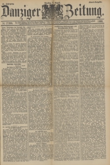 Danziger Zeitung. Jg.31, № 17209 (6 August 1888) - Abend-Ausgabe.