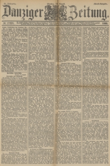 Danziger Zeitung. Jg.31, № 17221 (13 August 1888) - Abend-Ausgabe.