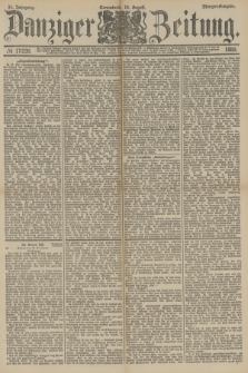 Danziger Zeitung. Jg.31, № 17230 (18 August 1888) - Morgen-Ausgabe.