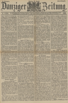 Danziger Zeitung. Jg.31, № 17233 (20 August 1888) - Abend-Ausgabe.