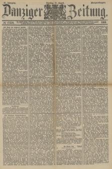 Danziger Zeitung. Jg.31, № 17234 (21 August 1888) - Morgen-Ausgabe.