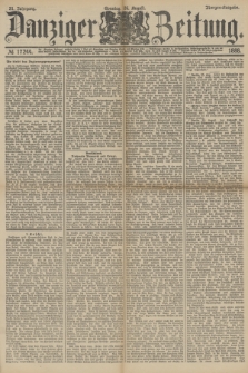 Danziger Zeitung. Jg.31, № 17244 (26 August 1888) - Morgen-Ausgabe. + dod.