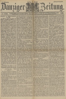Danziger Zeitung. Jg.31, № 17252 (31 August 1888) - Morgen-Ausgabe.
