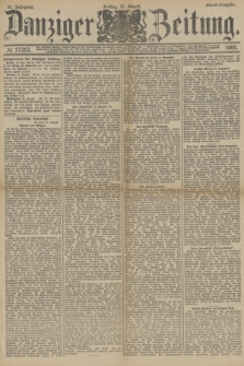 Danziger Zeitung. Jg.31, № 17253 (31 August 1888) - Abend-Ausgabe.