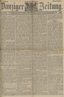 Danziger Zeitung. Jg.31, № 17262 (6 September 1888) - Morgen-Ausgabe.