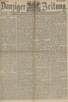 Danziger Zeitung. Jg.31, № 17264 (7 September 1888) - Morgen-Ausgabe.