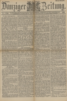 Danziger Zeitung. Jg.31, № 17288 (21 September 1888) - Morgen-Ausgabe.