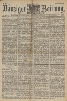 Danziger Zeitung. Jg.31, № 17292 (23 September 1888) - Morgen-Ausgabe. + dod.