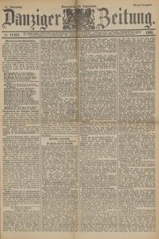 Danziger Zeitung. Jg.31, № 17303 (29 September 1888) - Abend-Ausgabe. + dod.