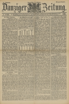 Danziger Zeitung. Jg.31, № 17322 (11 Oktober 1888) - Morgen-Ausgabe.