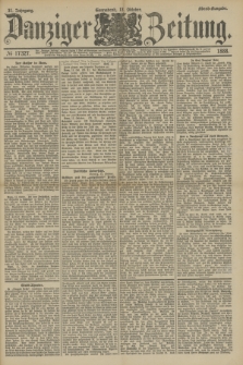 Danziger Zeitung. Jg.31, № 17327 (13 Oktober 1888) - Abend=Ausgabe.