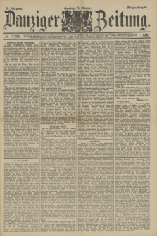 Danziger Zeitung. Jg.31, № 17328 (14 Oktober 1888) - Morgen-Ausgabe. + dod.