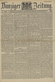 Danziger Zeitung. Jg.31, № 17330 (16 Oktober 1888) - Morgen-Ausgabe.