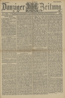 Danziger Zeitung. Jg.31, № 17343 (23 Oktober 1888) - Abend-Ausgabe.