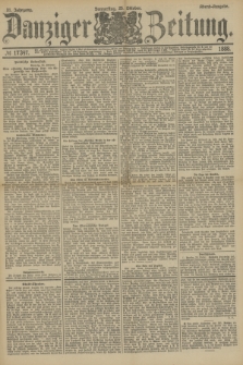 Danziger Zeitung. Jg.31, № 17347 (25 Oktober 1888) - Abend-Ausgabe.