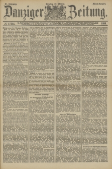 Danziger Zeitung. Jg.31, № 17355 (30 Oktober 1888) - Abend-Ausgabe.