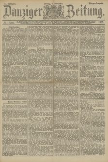 Danziger Zeitung. Jg.31, № 17360 (2 November 1888) - Morgen-Ausgabe.