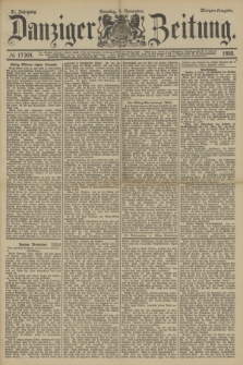 Danziger Zeitung. Jg.31, № 17364 (4 November 1888) - Morgen-Ausgabe + dod.