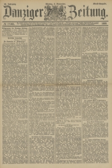 Danziger Zeitung. Jg.31, № 17365 (5 November 1888) - Abend-Ausgabe.