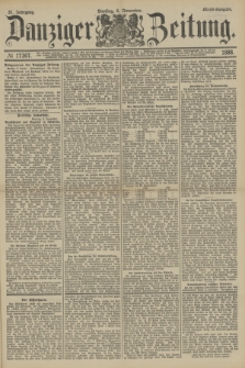 Danziger Zeitung. Jg.31, № 17367 (6 November 1888) - Abend-Ausgabe.