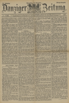 Danziger Zeitung. Jg.31, № 17382 (15 November 1888) - Morgen-Ausgabe.