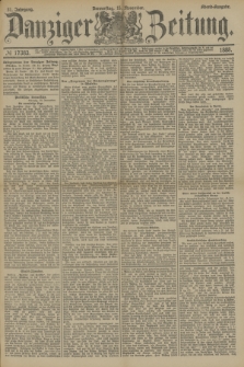 Danziger Zeitung. Jg.31, № 17383 (15 November 1888) - Abend-Ausgabe.
