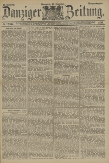 Danziger Zeitung. Jg.31, № 17386 (17 November 1888) - Morgen-Ausgabe.