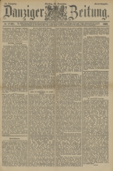 Danziger Zeitung. Jg.31, № 17391 (20 November 1888) - Abend-Ausgabe.