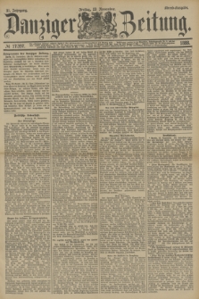 Danziger Zeitung. Jg.31, № 17397 (23 November 1888) - Abend-Ausgabe.