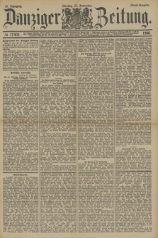 Danziger Zeitung. Jg.31, № 17403 (27 November 1888) - Abend-Ausgabe.