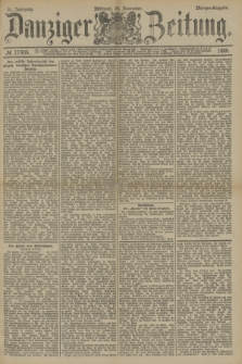 Danziger Zeitung. Jg.31, № 17404 (28 November 1888) - Morgen-Ausgabe. + dod.