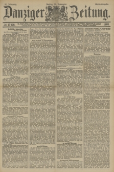Danziger Zeitung. Jg.31, № 17409 (30 November 1888) - Abend-Ausgabe.