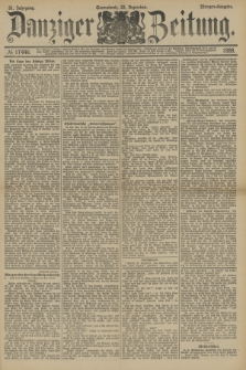 Danziger Zeitung. Jg.31, № 17446 (22 Dezember 1888) - Morgen-Ausgabe.
