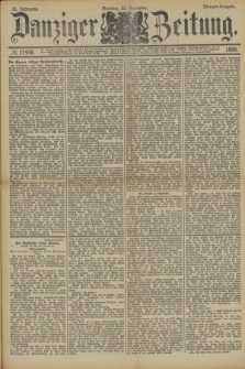Danziger Zeitung. Jg.31, № 17448 (23 Dezember 1888) - Morgen-Ausgabe. + dod.