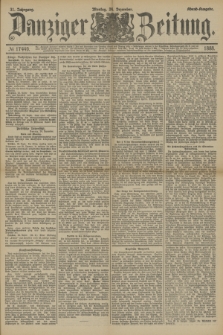 Danziger Zeitung. Jg.31, № 17449 (24 Dezember 1888) - Abend-Ausgabe. + dod.