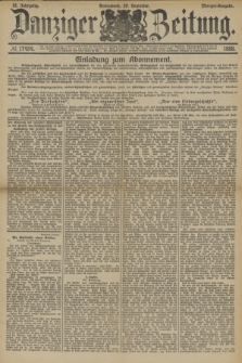 Danziger Zeitung. Jg.31, № 17454 (29 Dezember 1888) - Morgen-Ausgabe.