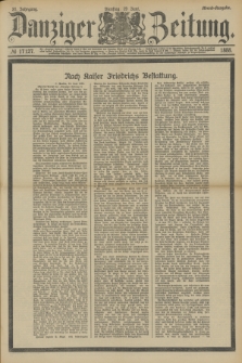 Danziger Zeitung. Jg.31, № 17127 (19 Juni 1888) - Abend-Ausgabe.