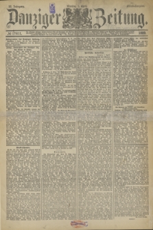 Danziger Zeitung. Jg.32, № 17611 (1 April 1889) - Abend-Ausgabe. + dod.