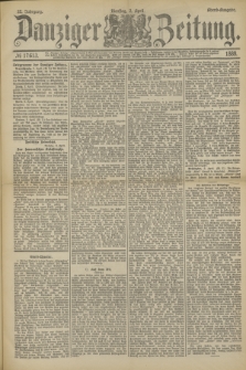 Danziger Zeitung. Jg.32, № 17613 (2 April 1889) - Abend-Ausgabe. + dod.