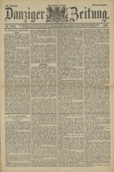Danziger Zeitung. Jg.32, № 17616 (4 April 1889) - Morgen-Ausgabe.