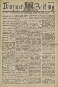 Danziger Zeitung. Jg.32, № 17617 (4 April 1889) - Abend-Ausgabe. + dod.